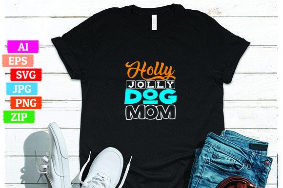 Holly Jolly Dog Mom T-Shirt Design for Print On Demand