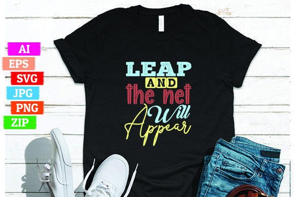Leap, And The Net Will Appear: A Unique T-Shirt Design for Print On Demand