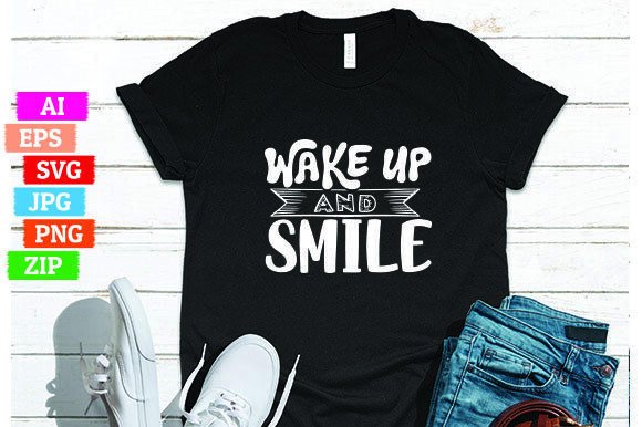 Wake Up and Smile T-shirt Design for Print On Demand